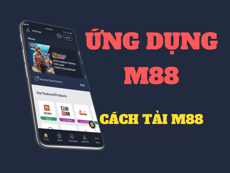 Ứng dụng M88 - Hướng dẫn cách tải M88 nhanh chóng về máy 7 Hướng dẫn tải ứng dụng M88