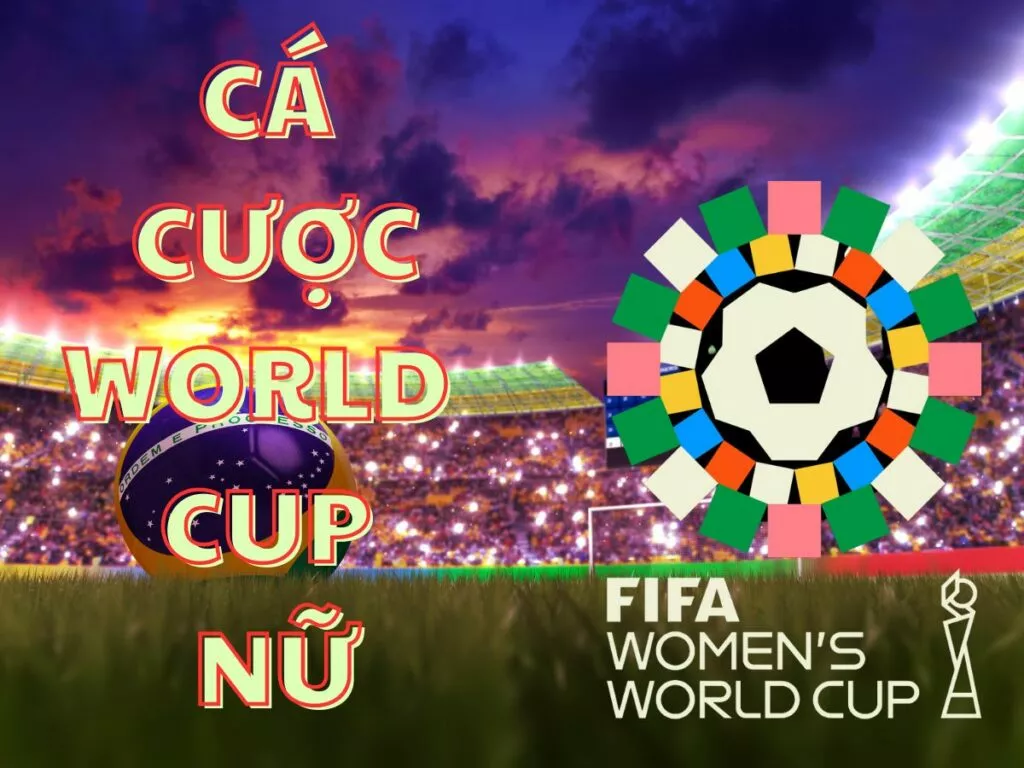 Hướng dẫn cá cược World Cup nữ tại các trang cá độ bóng đá 1 Hướng dẫn cá cược World cup nữ