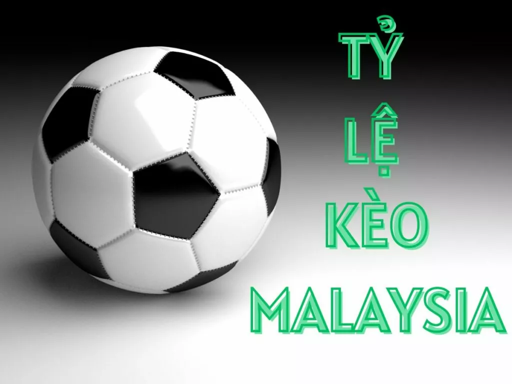 Tỷ lệ kèo Malaysia là gì? Kinh nghiệm soi kèo Malaysia cực chuẩn 21 Tỷ lê kèo Malaysia là gì?