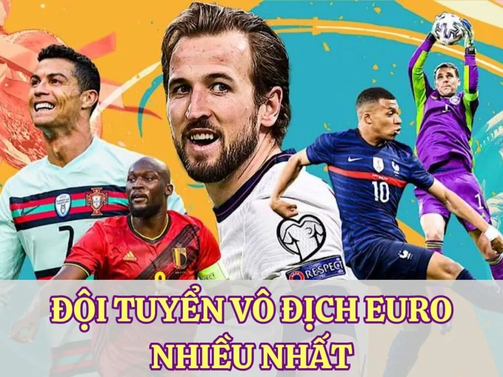 Top 4 đội tuyển vô địch Euro nhiều nhất trong lịch sử 13 Đội tuyển vô địch Euro