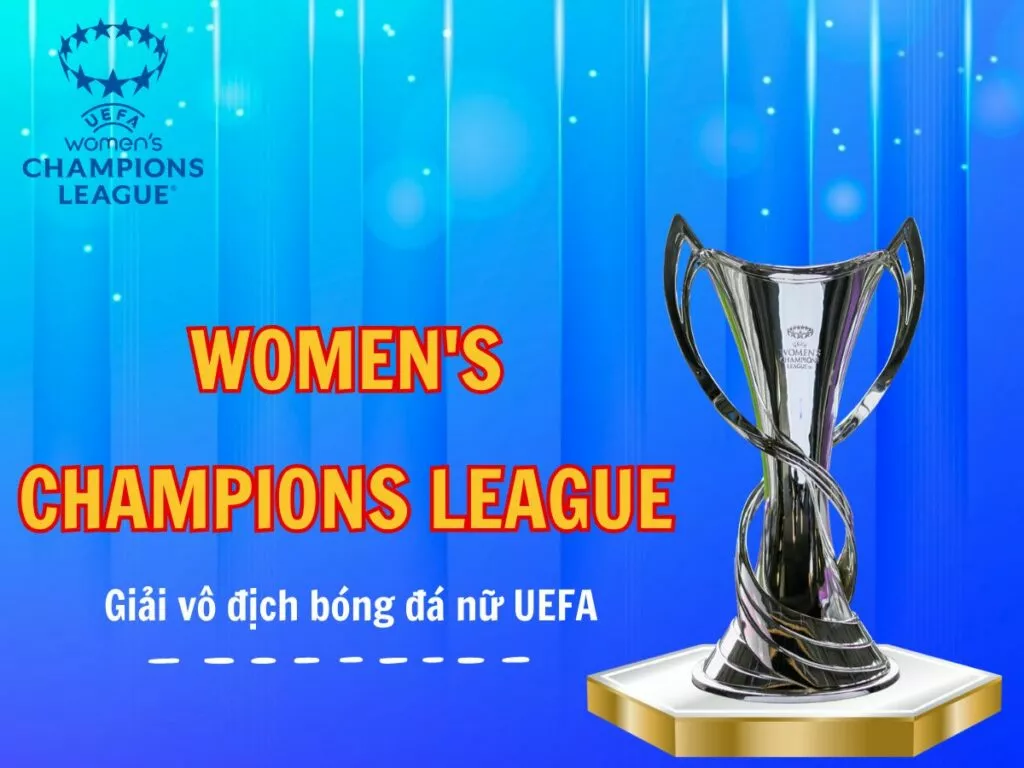 Women's Champions League và một số thông tin cần biết về giải đấu 10 Women's Champions League là giải đấu gì?