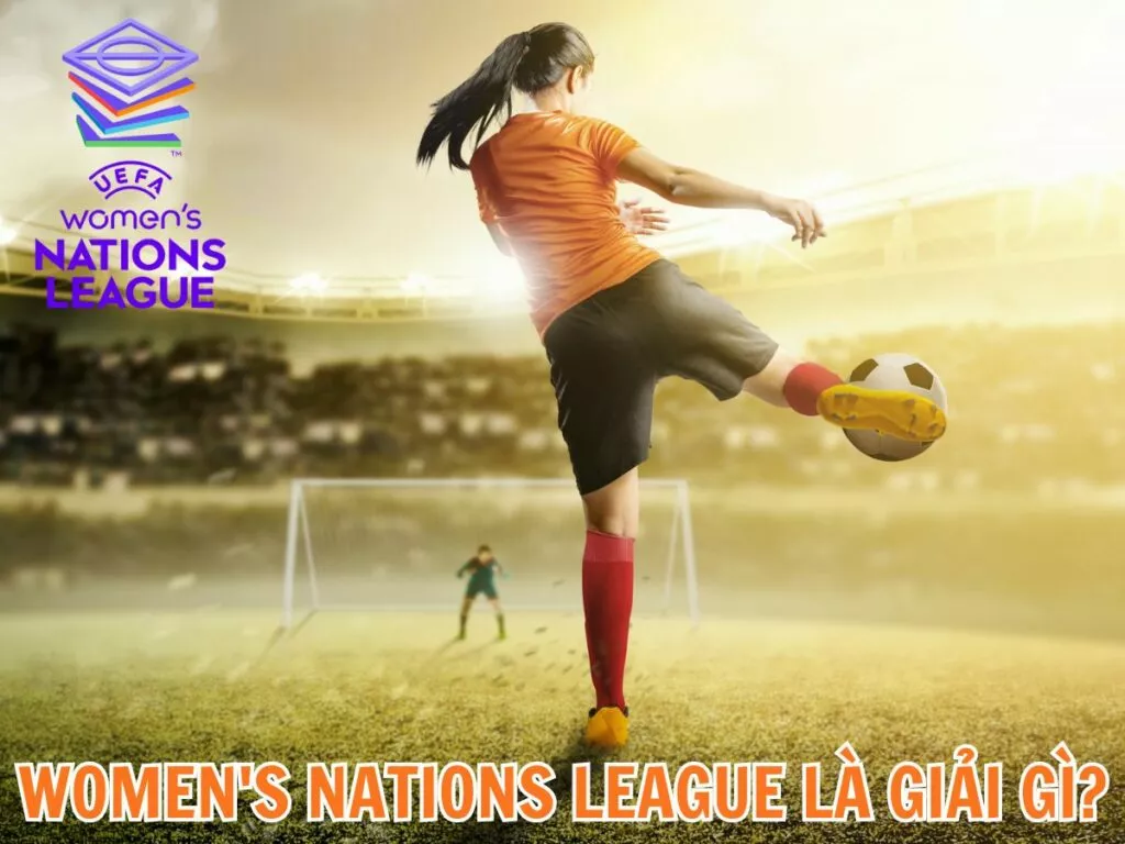 Women's Nations League - Thể thức thi đấu giải bóng đá nữ Châu Âu 4 Women's Nations League là giải gì