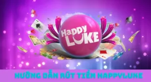 hướng dẫn rút tiền happyluke
