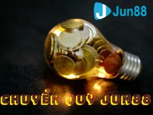 chuyen quy jun88 la gi