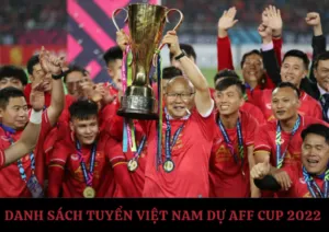 danh sách tuyển việt nam tham dự aff cup 2022