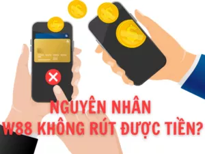 w88 không rút được tiền