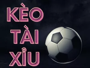 kèo tài xỉu
