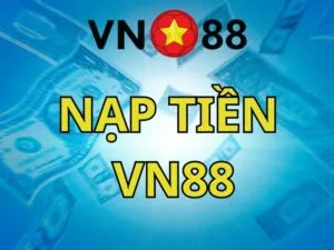 hướng dẫn cách nạp tiền vn88 lên tài khoản