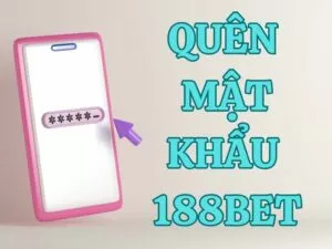 hướng dẫn cách lấy lại mật khẩu 188bet khi bị quên