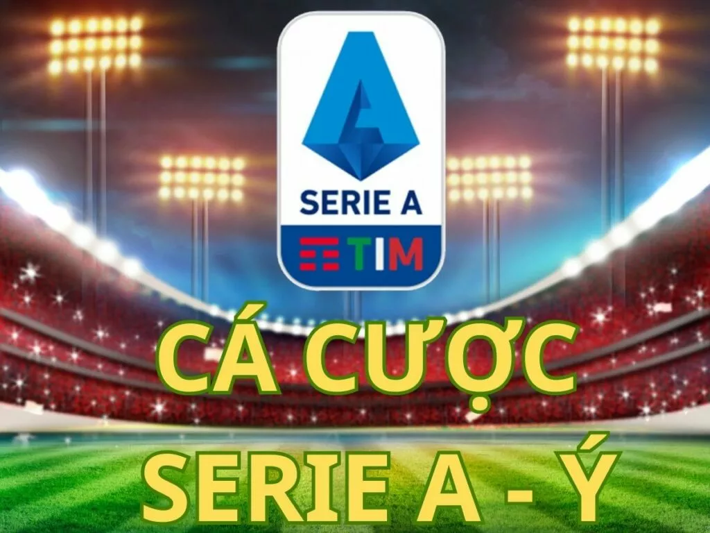 Hướng dẫn cá cược Serie A chi tiết trong 5 phút 2 huong dan ca cuoc serie a