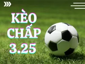 kèo chấp 3.25 là gì?
