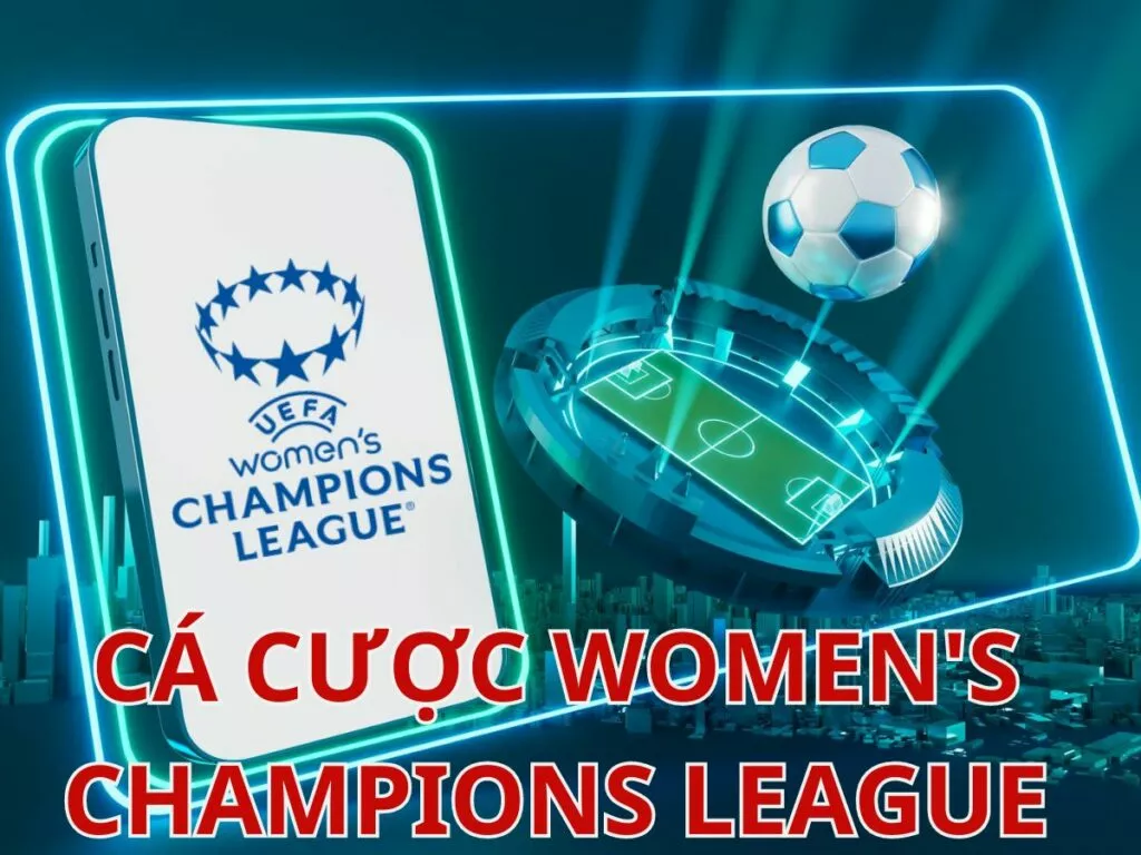 Hướng dẫn cá cược Women’s Champions League chuẩn nhất 2 Cá cược Women's Champions League